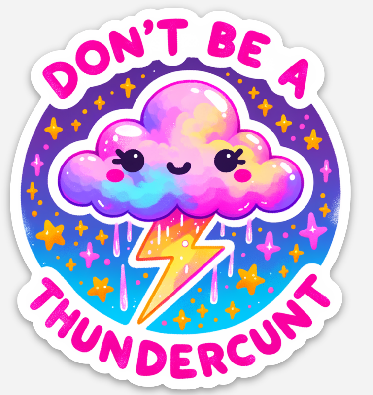 Don't be a Thundercunt